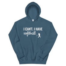 Load image into Gallery viewer, I Can&#39;t I Have Softball Hoodie

